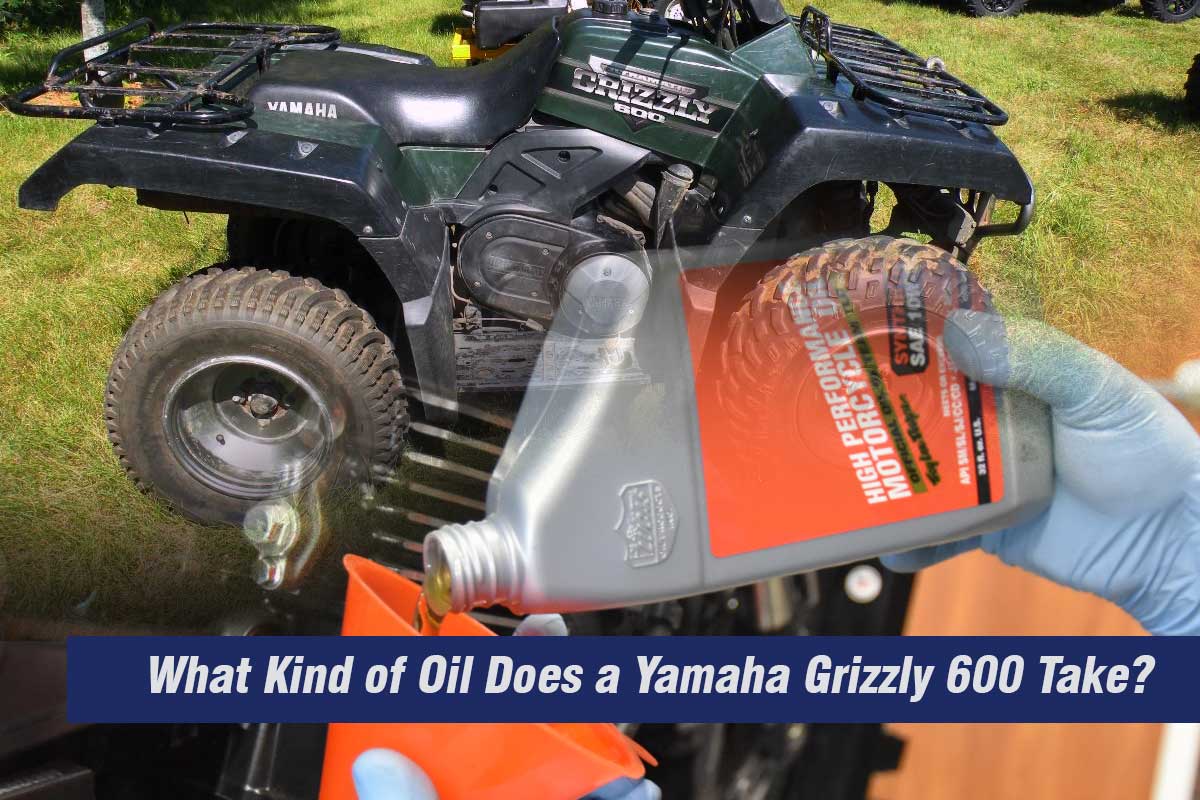 What Kind of Oil Does a Yamaha Grizzly 600 Take?