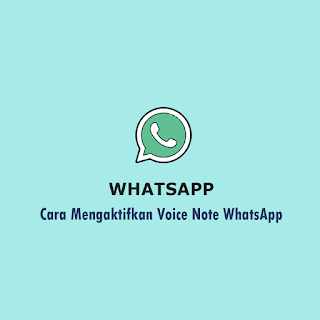 Cara Mengaktifkan Voice Note WhatsApp