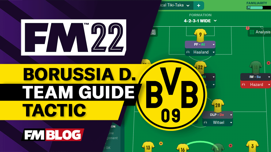 FM22 Borussia Dortmund 4-2-3-1 Wide -Vertical Tiki-Taka Tactic | Team Guide