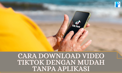 Cara Download Video Tiktok Tanpa Aplikasi