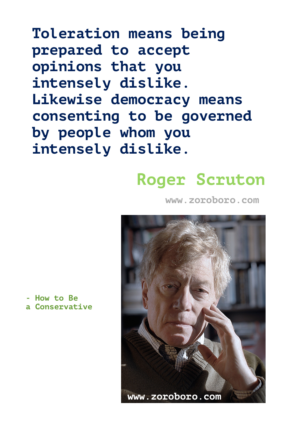Roger Scruton Quotes. Roger Scruton Books Quotes. Roger Scruton on Conservatism, Home, Socialism & Beauty Quotes. Roger Scruton - Beauty Quotes -  Book - How to Be a Conservative - Thinkers Of The New Left - The Soul of the World