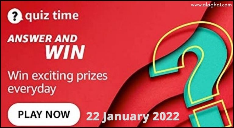 amazon today quiz answers 22 January 2022