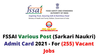 Sarkari Exam: FSSAI Various Post (Sarkari Naukri) Admit Card 2021 - For (255) Vacant Jobs