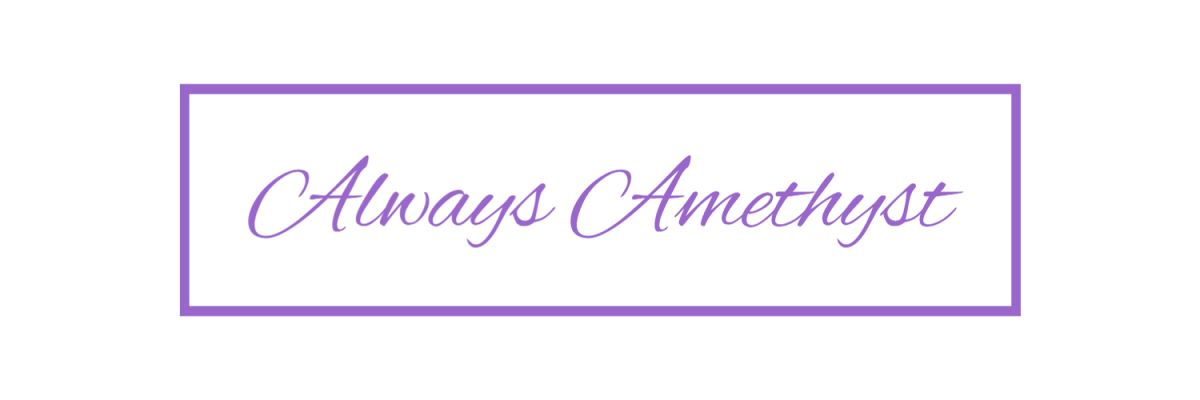 Always Amethyst