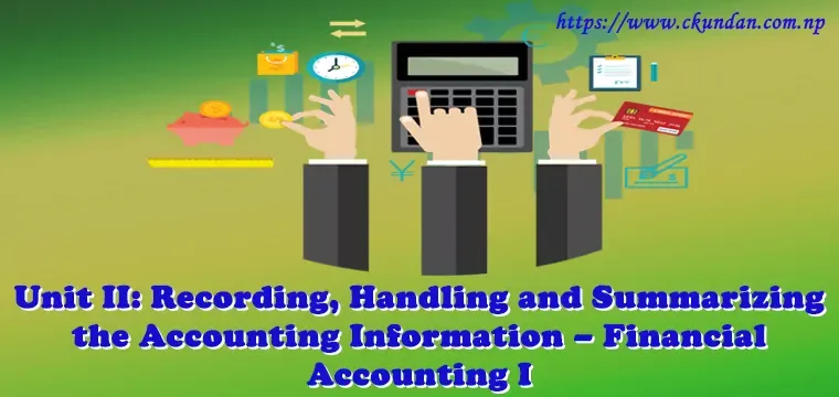 Recording, Handling and Summarizing the Accounting Information – Financial Accounting I