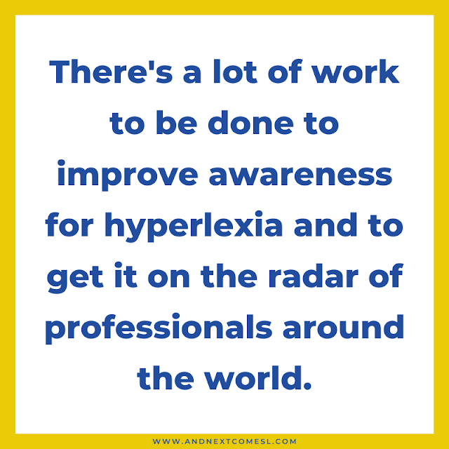 There's a lot of work to be done to raise awareness for hyperlexia