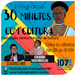 RÁDIO AGRESTE FM - 107.5 - PROGRAMA "30 MINUTOS COM CULTURA" - TODOS OS SÁBADOS