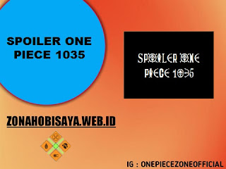 Spoiler Manga One Piece Chapter 1035 BAHASA INDONESIA