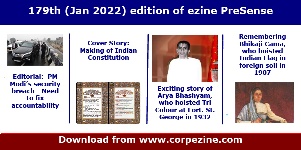 179th (Jan 2022) edition of eMagazine PreSense | Republic Day Special Edition |  Editorial on PM Modi's breach of security  +  Cover Story on making of Indian Constitution  +  Exciting story of Arya Bhashyam who hoisted Indian tri-colour at Fort. St. George, Madras on 26th Jan 1932 + Remembering Madame Bhikaji Cama who hoisted Indian Flag in foriegn soil in 1907 + Many more.