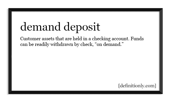 What is the Definition of Demand Deposit?