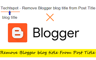 Remove Blogger blog title From Post title