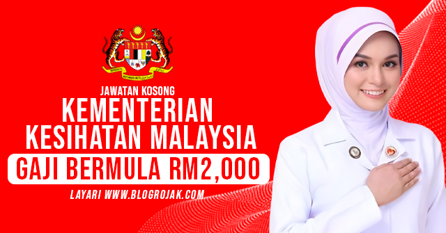 Jawatan Kosong Kementerian Kesihatan Malaysia ~ Gaji Bermula RM2,000. Khas kepada anda yang sedang mencari pekerjaan dan berminat untuk mengisi kekosongan jawatan terkini yang tertera pada halaman Blog Rojak.