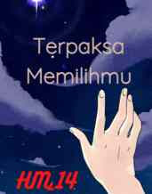 Novel Terpaksa Memilihmu Karya HM 14 Full Episode