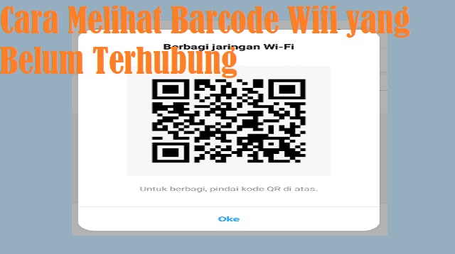 Cara Melihat Barcode Wifi yang Belum Terhubung