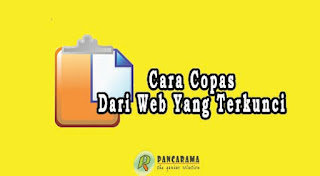 Begini Cara Mudah Copas Teks Dari Sebuah Web Yang Dikunci.