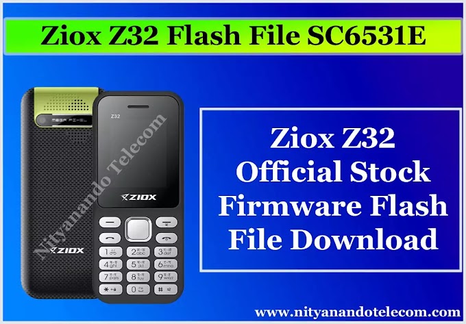 Ziox Z32 Firmware Flash File SC6531E (Official Firmware)