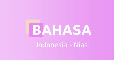 Terjemahan Bahasa Indonesia ke Bahasa Nias