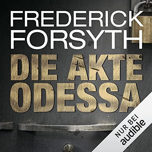 Die Akte Odessa Frederick Forsyth (Autor), Uve Teschner (Erzähler), Audible Studios (Verlag)