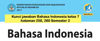 Kunci jawaban Bahasa Indonesia kelas 7 halaman 258, 260 Semester 2