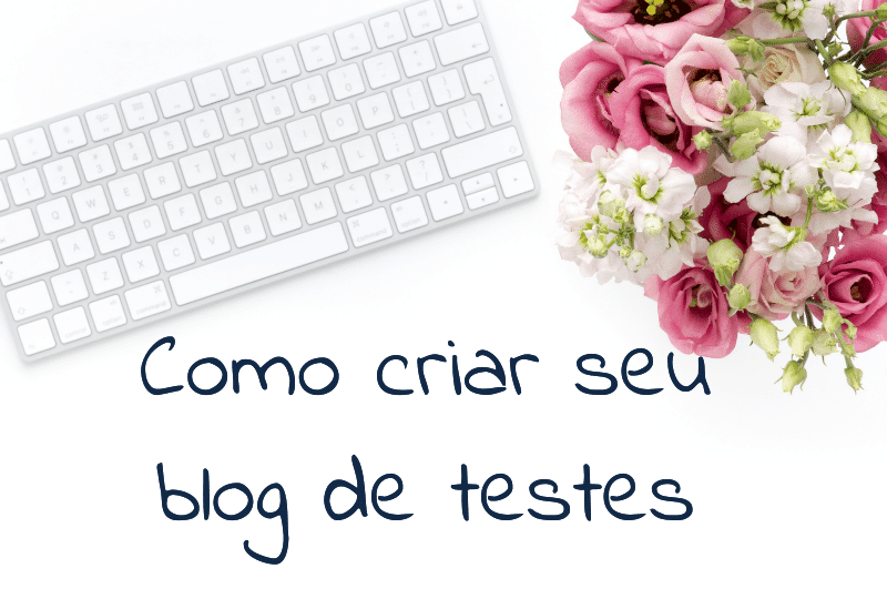 como criar seu blog de testes