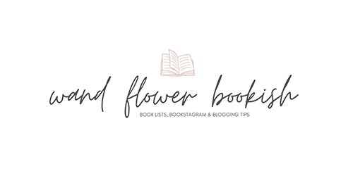 Wand Flower Bookish | Book Reviews, Blogging Tutorials & Tips