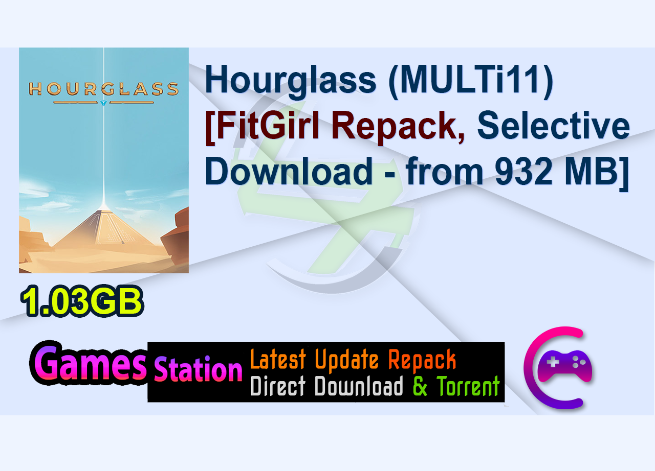 Hourglass (MULTi11) [FitGirl Repack, Selective Download – from 932 MB]