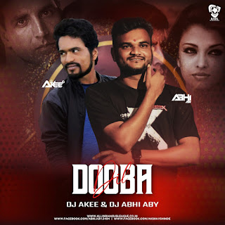Dil Dooba (Remix) - DJ Akee X DJ Abhi ABY