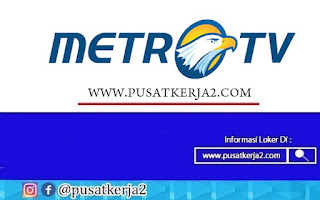 Lowongan Kerja Semua Jurusan Sarjana (S1) Maret 2022 Metro TV