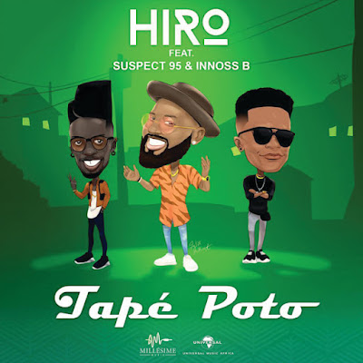 Hiro - Tapé Poto (FEAT. Suspect95, Innoss'B)