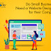 Do Small Businesses Need a Website Designed for their Company