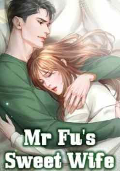 Novel Mr Fu's Sweet Wife Karya Alicia Full Episode