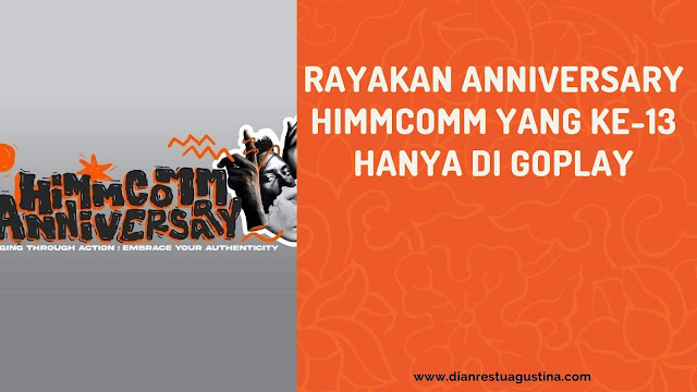 Rayakan Anniversary HIMMCOMM yang Ke-13 Hanya di GoPlay