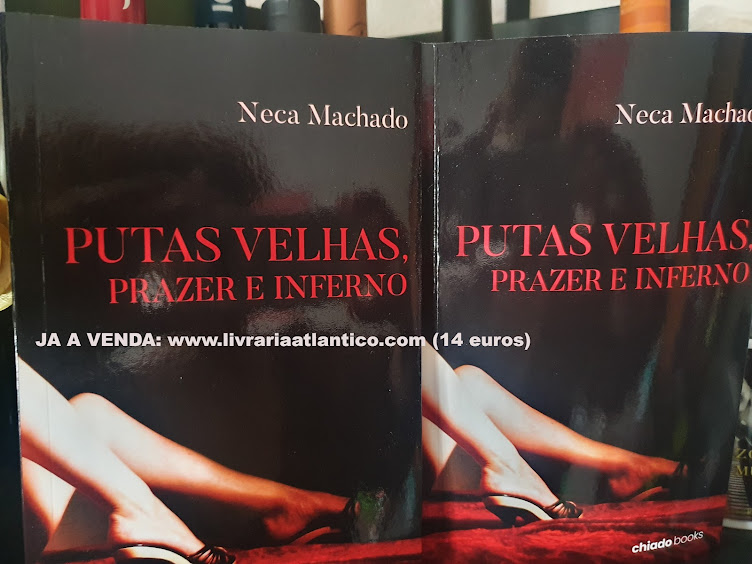 PUTAS VELHAS, PRAZER E INFERNO BY NECA MACHADO