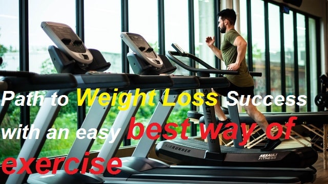 Path to Weight Loss Success with an easy best way of exercise