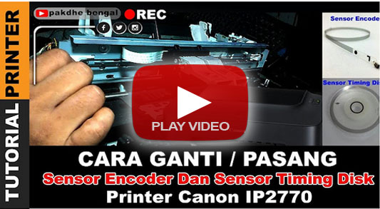 Cara Mengganti Sensor Printer Canon IP 2770, cara ganti sensor encoder, cara ganti sensor timing disk, cara ganti sensor encoder dan sensor timing disk, sensor encoder, sensor timing disk, mengganti sensor encoder, mengganti sensor timing disk, How to Replace the Canon Printer Sensor IP 2770, how to replace the encoder sensor, how to replace the timing disk sensor, how to replace the encoder sensor and disk timing sensor, encoder sensor, disk timing sensor, replace the encoder sensor, replace the timing sensor