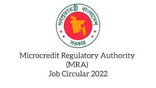 Microcredit Regulatory Authority (MRA) Job Circular 2022