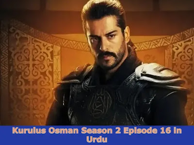 Kurulus Osman Season 2 Episode 16 in Urdu