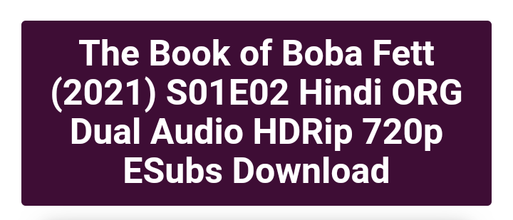 The Book of Boba Fett (2021) S01E02 Hindi ORG Dual Audio HDRip 720p
