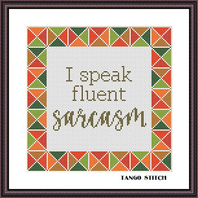 I speak fluent sarcasm funny quote cross stitch pattern