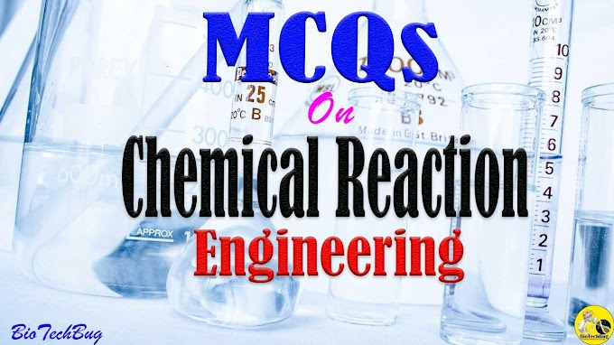 MCQs on Chemical Reaction Engineering