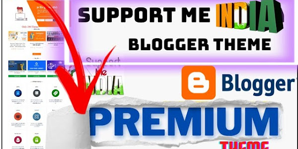 Support Me India Premium Blogger Theme That Your Blog Looks Very Better 