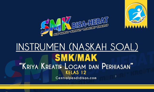 Instrumen Soal UKK Kriya Kreatif Logam & Perhiasan SMK resmi Kemendikbudristek, Update