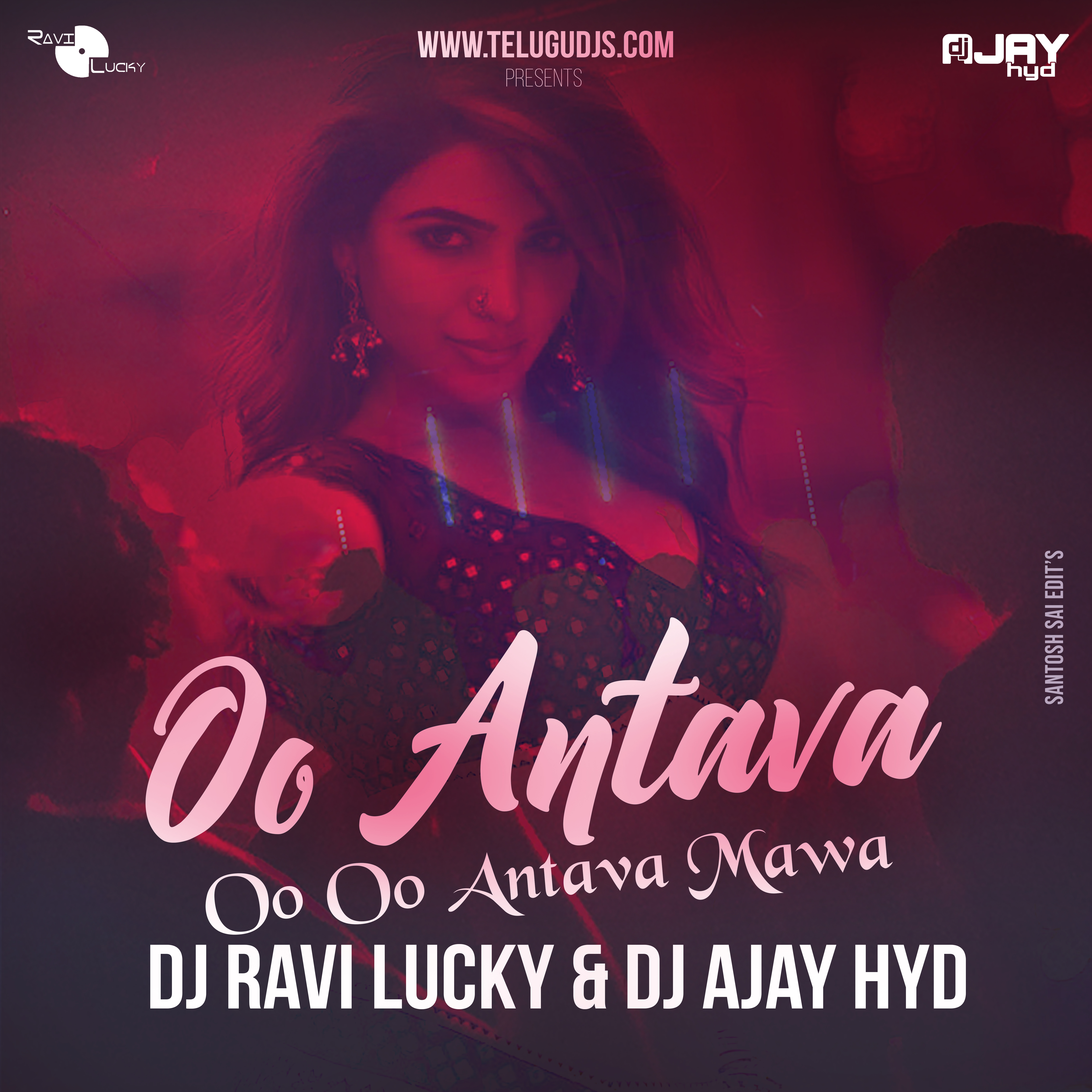 Oo Antava Oo Oo Antava - Remix - DJ Ravi Lucky & DJ Ajay Hyd