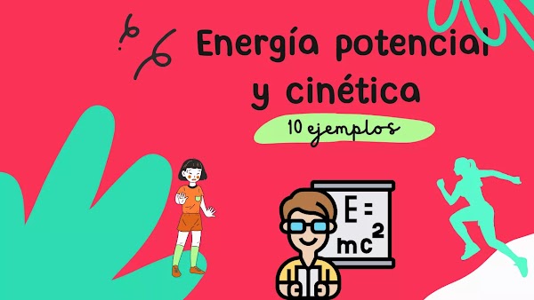 ▷ 10 Ejemplos de Energía Cinética y 10 ejemplos de Energía Potencial
