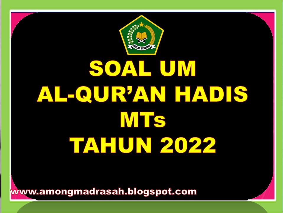 Soal UM Mapel Al-Qur'an Hadis Tingkat MTs