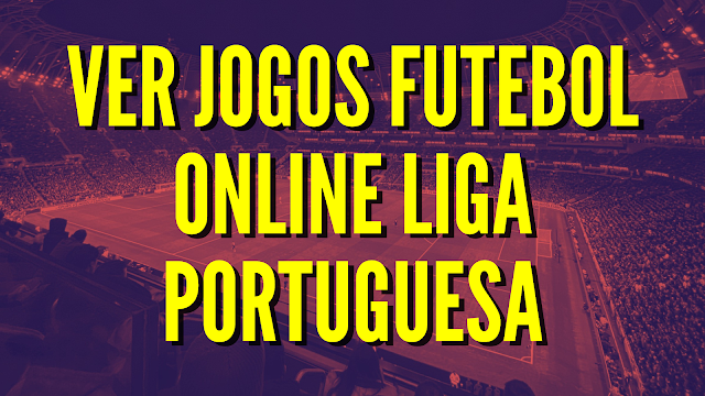 futebol online liga portuguesa