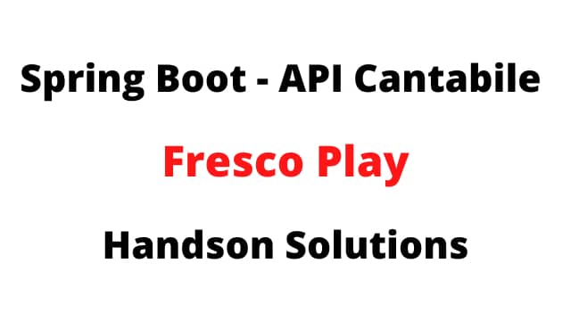 Spring Boot - API Cantabile Fresco Play Handson Solutions