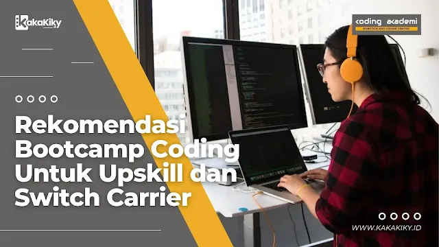 rekomendasi bootcamp coding untuk upskill dan switch carrier