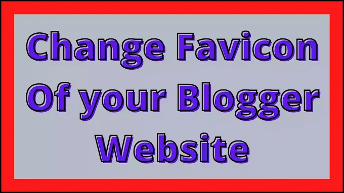 How to Change Favicon on Blogger in 2023 | Make Favicon for your Website