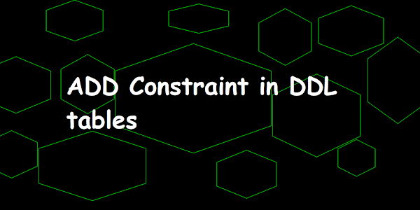 ADD Constraint in DDL tables